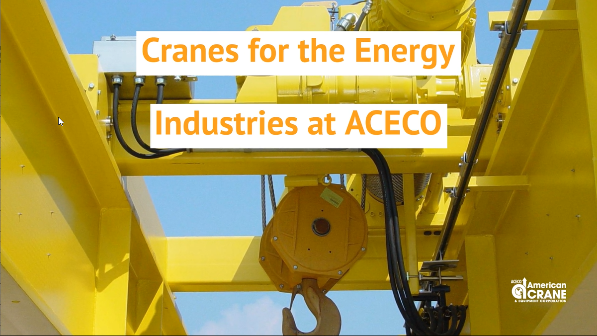Cranes For The Energy Industries at ACECO