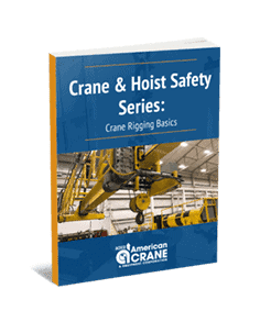 Crane & Hoist Safety Series: Crane Rigging Basics