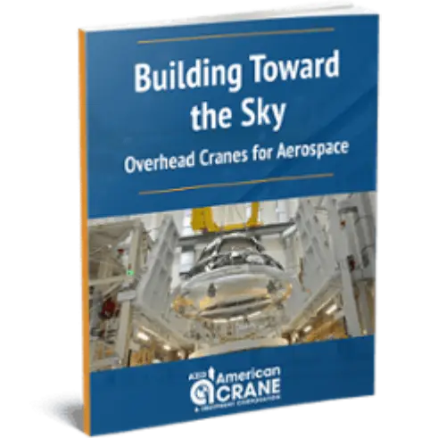 Building Toward the Sky Overhead Cranes Aerospace