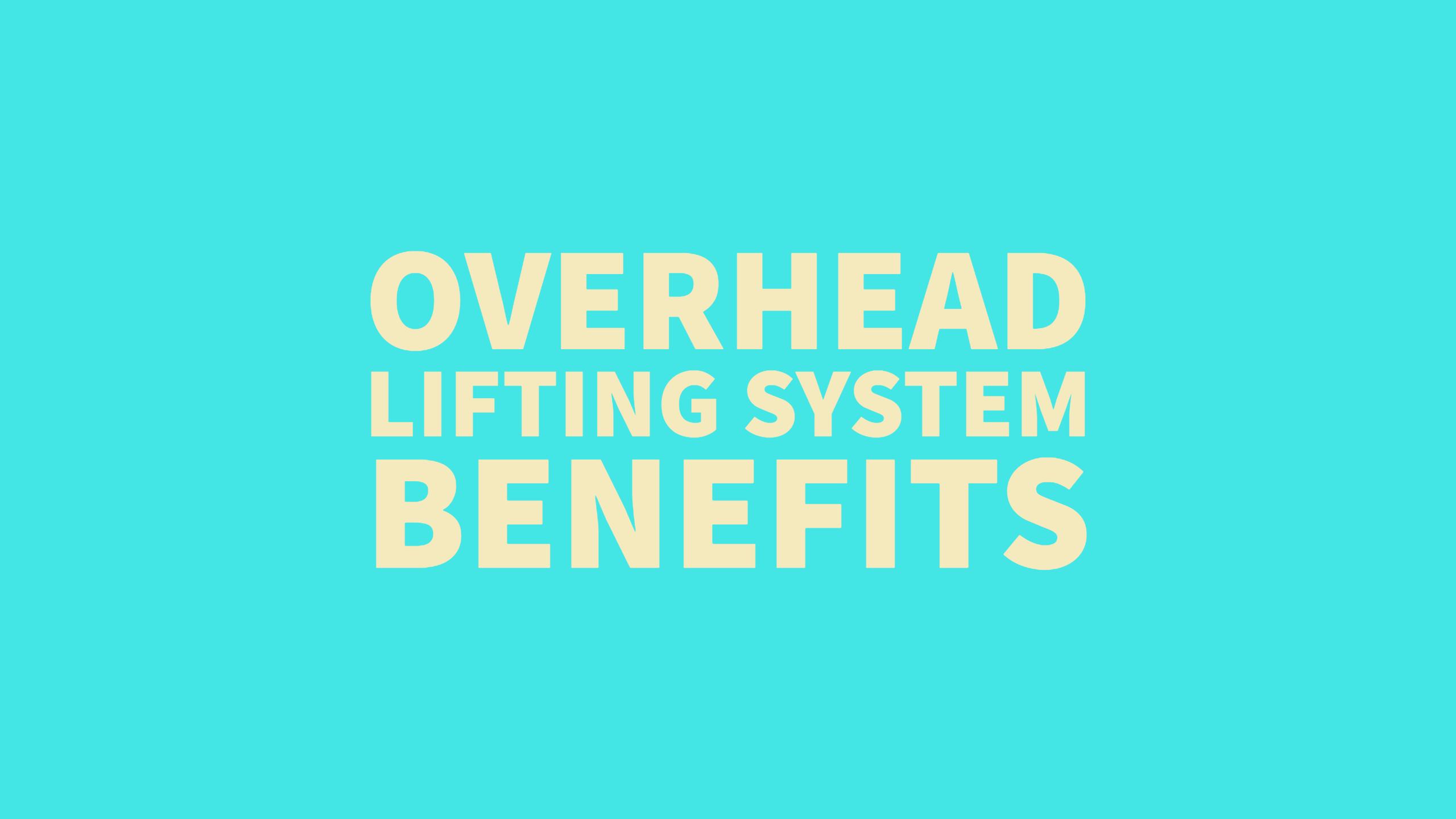 Benefits of Lifting Systems